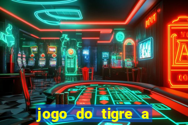 jogo do tigre a partir de 1 real